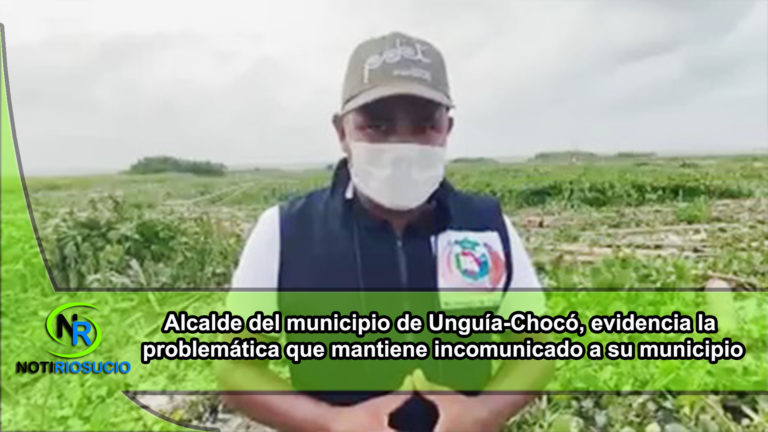 Alcalde del municipio de Unguía-Chocó,evidencia la problemática que mantiene incomunicado a su municipio.
