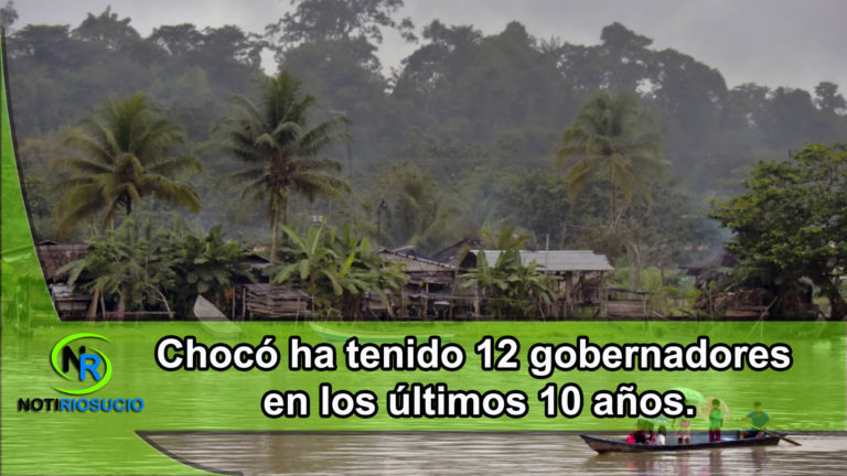 CHOCÓ HA TENIDO 12 GOBERNADORES EN LOS ÚLTIMOS 10 AÑOS.