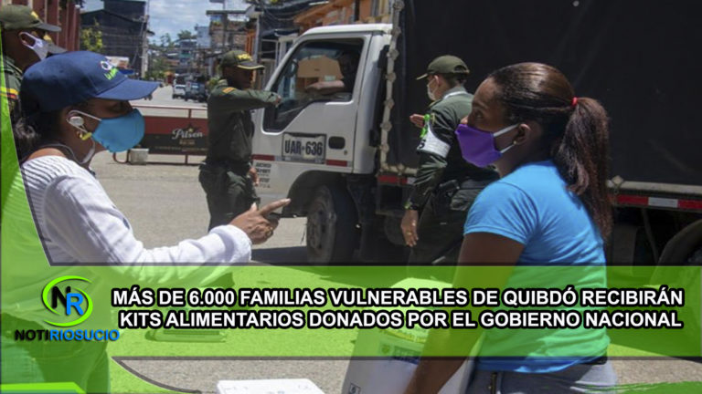 MÁS DE 6.000 FAMILIAS VULNERABLES DE QUIBDÓ RECIBIRÁN KITS ALIMENTARIOS DONADOS POR EL GOBIERNO NACIONAL.
