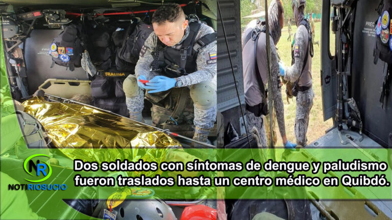 Dos soldados con síntomas de dengue y paludismo fueron traslados hasta un centro médico en Quibdó.