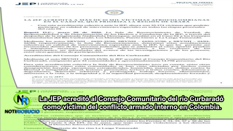 La JEP acreditó al Consejo Comunitario del río Curbaradó como víctima del conflicto armado interno en Colombia.