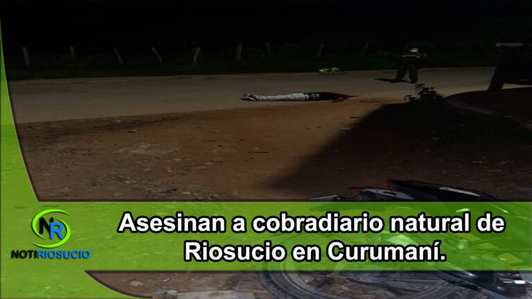 Asesinan a cobradiario natural de Riosucio en Curumaní.