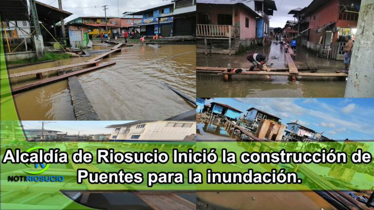 Alcaldía de Riosucio Inicio la construcción de Puentes para la inundación.