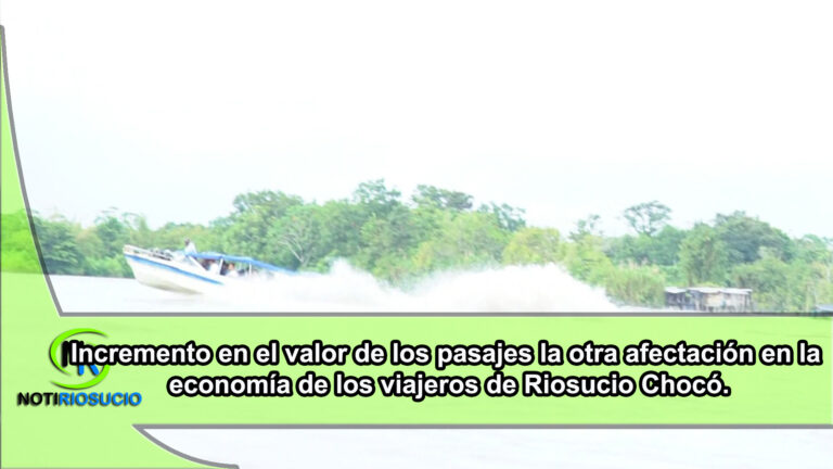 Incremento en el valor de los pasajes la otra afectación en la economía de los viajeros de Riosucio Chocó.