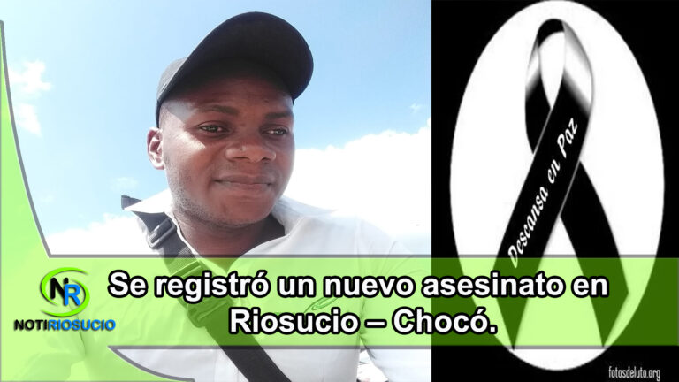 Se registró un nuevo asesinato en Riosucio – Chocó.