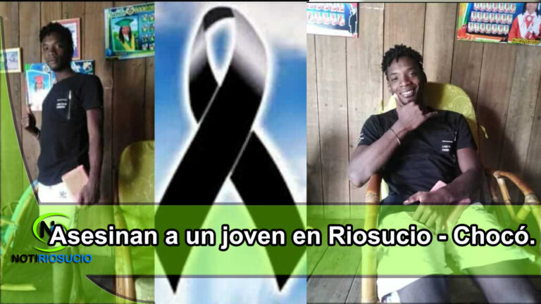 Asesinan a un joven en Riosucio –  Chocó.