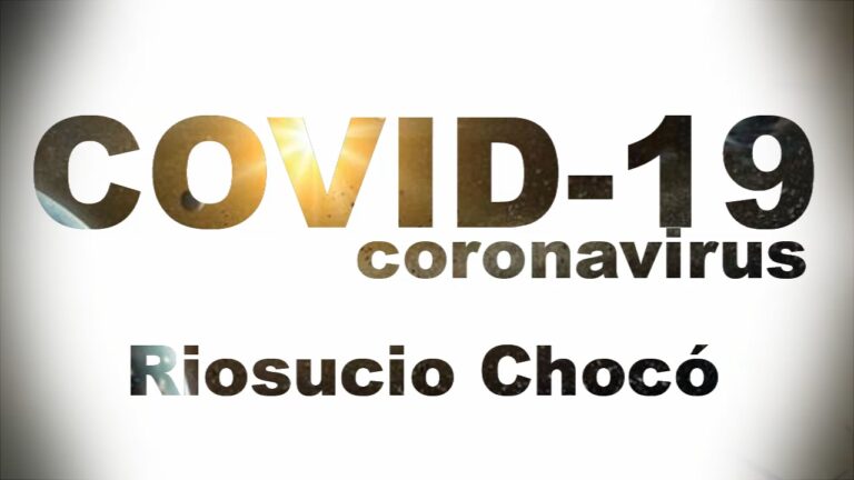 Aumentan casos de covid19 en Riosucio – Chocó.