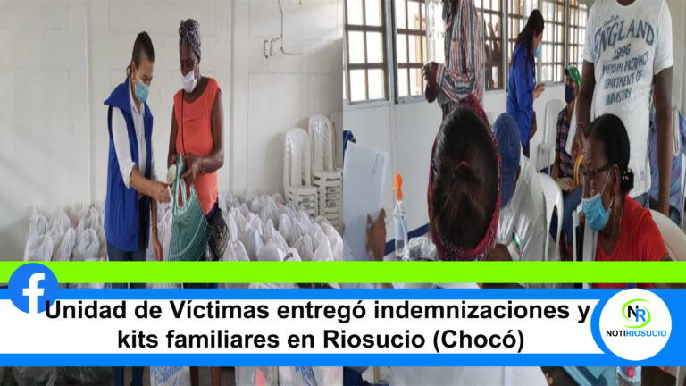 La Unidad de víctimas entregó indemnizaciones y kits familiares en Riosucio (Chocó).