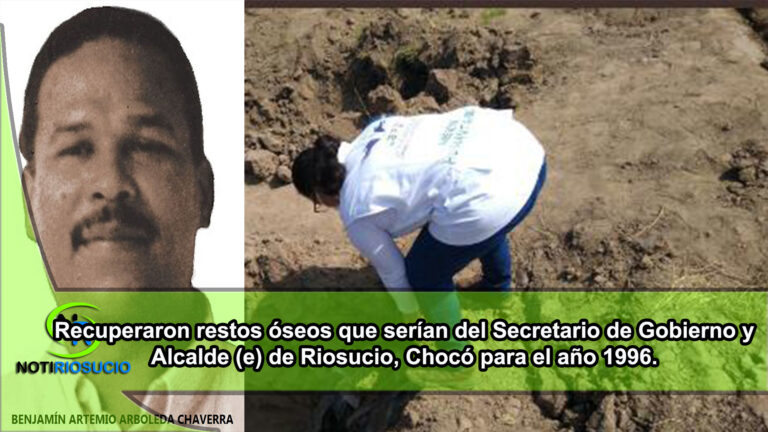 Recuperaron restos óseos que serían del Secretario de Gobierno y Alcalde (e) de Riosucio, Chocó para el año 1996.