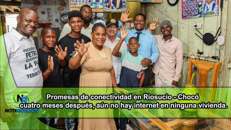 Promesas de conectividad en Riosucio – Chocó: cuatro meses después, aún no hay internet en ninguna vivienda.